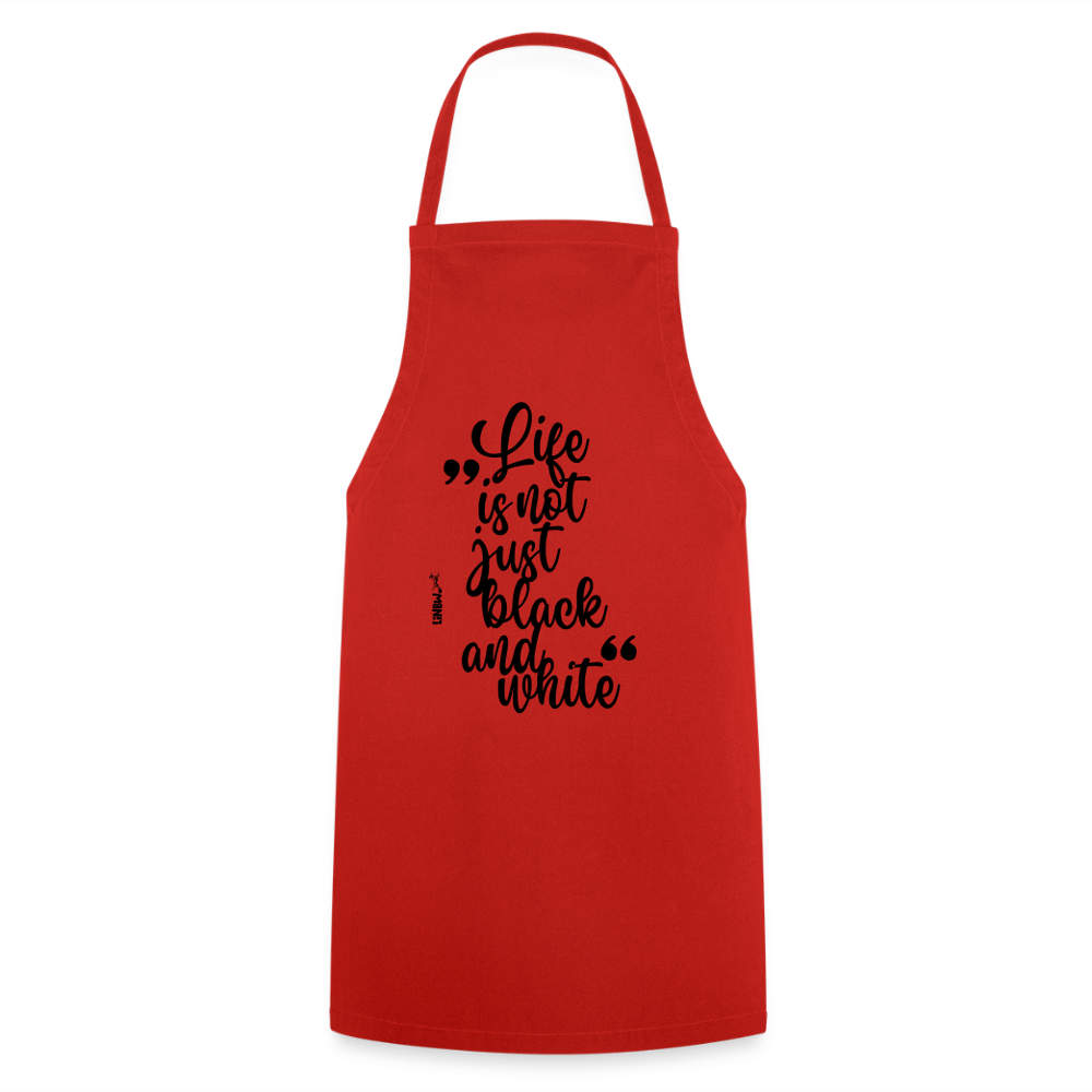 Kochschürze mit Spruch „Life is not just black and white“ – Statement für Küche & Grill - Rot