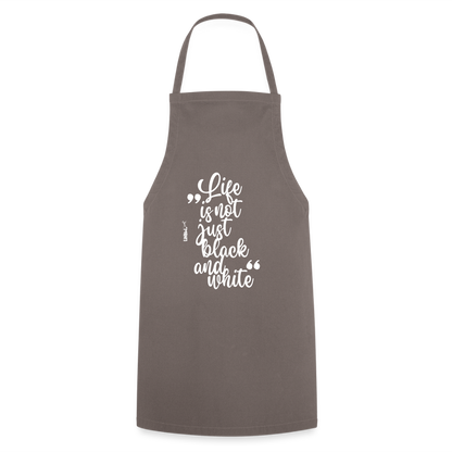 Kochschürze mit Spruch „Life is not just black and white“ – Statement für Küche & Grill - Grau