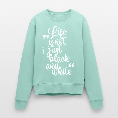 Damen Pullover „Life is not just black and white“ – weißer Print – Statement-Piece 🖤🤍 - Mint 