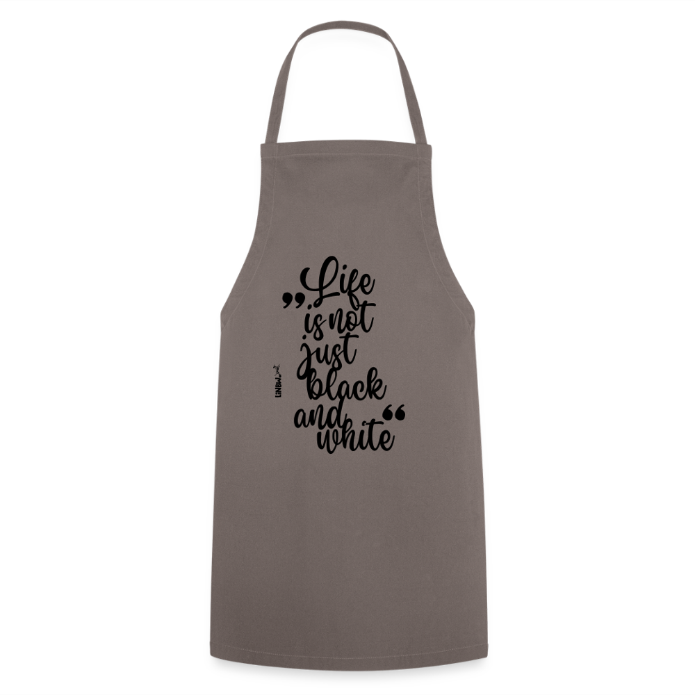 Kochschürze mit Spruch „Life is not just black and white“ – Statement für Küche & Grill - Grau