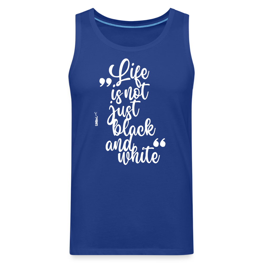 LiNBW. Männer Tank-Top Life is not just black and white - Königsblau