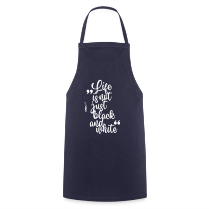Kochschürze mit Spruch „Life is not just black and white“ – Statement für Küche & Grill - Navy