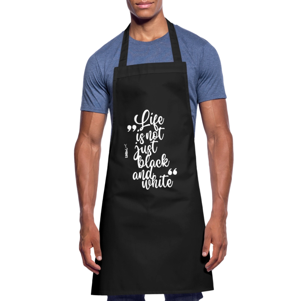 Kochschürze mit Spruch „Life is not just black and white“ – Statement für Küche & Grill - Schwarz