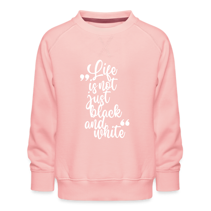 LiNBW. Kinder Pullover Life is not just black and white - Kristallrosa